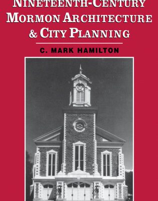 خرید و دانلود نسخه کامل کتاب Nineteenth-Century Mormon Architecture and City Planning