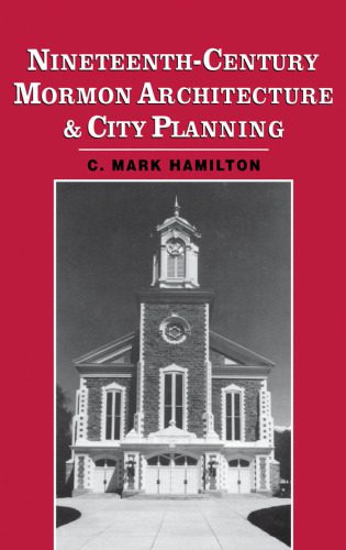 خرید و دانلود نسخه کامل کتاب Nineteenth-Century Mormon Architecture and City Planning_68d32d70e3213.jpeg خرید و دانلود نسخه کامل کتاب Nineteenth-Century Mormon Architecture and City Planning