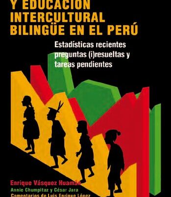 خرید و دانلود نسخه کامل کتاب Niñez indígena y Educación Intercultural Bilingüe en el Perú. Estadísticas recientes, preguntas (i)resueltas y tarea pendientes