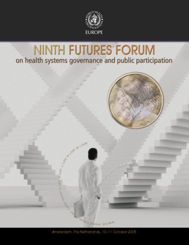خرید و دانلود نسخه کامل کتاب Ninth futures forum on health systems governance and public participation Amsterdam, The Netherlands, 10–11 October 2005_68bb49158647e.jpeg خرید و دانلود نسخه کامل کتاب Ninth futures forum on health systems governance and public participation Amsterdam, The Netherlands, 10–11 October 2005
