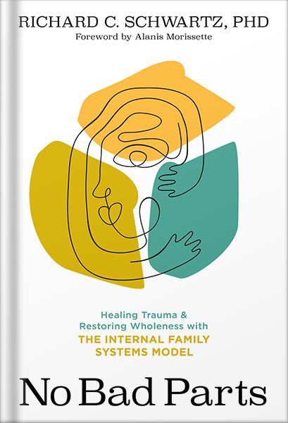خرید و دانلود نسخه کامل کتاب No Bad Parts: Healing Trauma and Restoring Wholeness with the Internal Family Systems Model by Richard C. Schwartz_68c0662f8fa06.jpeg خرید و دانلود نسخه کامل کتاب No Bad Parts: Healing Trauma and Restoring Wholeness with the Internal Family Systems Model by Richard C. Schwartz