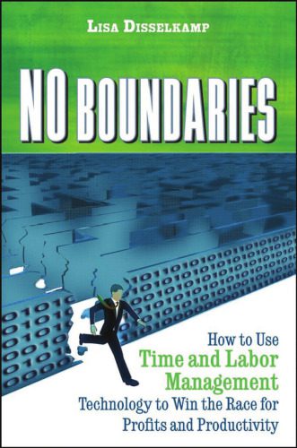 خرید و دانلود نسخه کامل کتاب No Boundaries: How to Use Time and Labor Management Technology to Win the Race for Profits and Productivity_68c7074ec5bf4.jpeg خرید و دانلود نسخه کامل کتاب No Boundaries: How to Use Time and Labor Management Technology to Win the Race for Profits and Productivity
