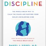 خرید و دانلود نسخه کامل کتاب No-Drama Discipline: The Whole-Brain Way to Calm the Chaos and Nurture Your Child’s Developing Mind by Daniel J. Siegel