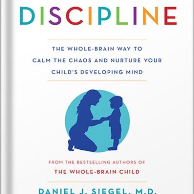 خرید و دانلود نسخه کامل کتاب No-Drama Discipline: The Whole-Brain Way to Calm the Chaos and Nurture Your Child’s Developing Mind by Daniel J. Siegel