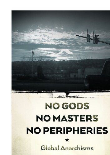 خرید و دانلود نسخه کامل کتاب No Gods, No Masters, No Peripheries: Global Anarchisms_68d2fcb7dcb92.jpeg خرید و دانلود نسخه کامل کتاب No Gods, No Masters, No Peripheries: Global Anarchisms