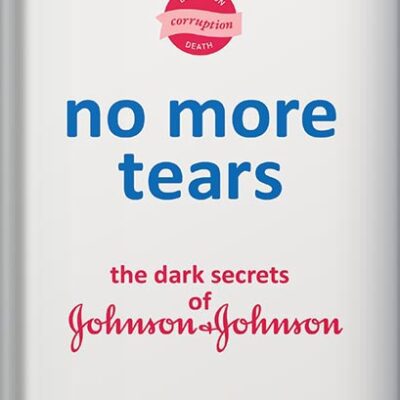 خرید و دانلود نسخه کامل کتاب No More Tears: The Dark Secrets of Johnson & Johnson by Gardiner Harris