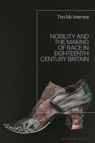 خرید و دانلود نسخه کامل کتاب Nobility and the Making of Race in Eighteenth-Century Britain_68c21ab5e26c9.jpeg خرید و دانلود نسخه کامل کتاب Nobility and the Making of Race in Eighteenth-Century Britain