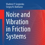 خرید و دانلود نسخه کامل کتاب Noise and Vibration in Friction Systems