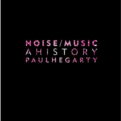 خرید و دانلود نسخه کامل کتاب Noise/Music: A History