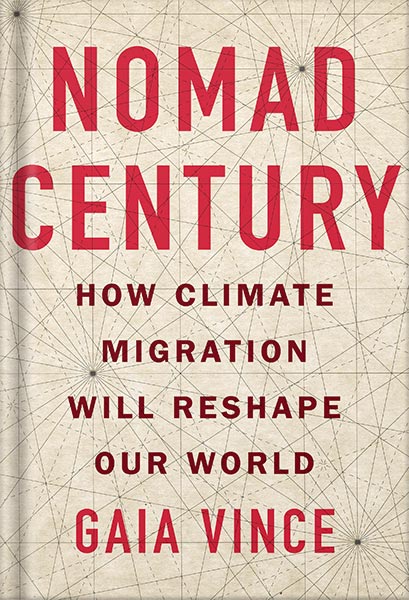 خرید و دانلود نسخه کامل کتاب Nomad Century: How Climate Migration Will Reshape Our World by Gaia Vince_68c118a446773.jpeg خرید و دانلود نسخه کامل کتاب Nomad Century: How Climate Migration Will Reshape Our World by Gaia Vince