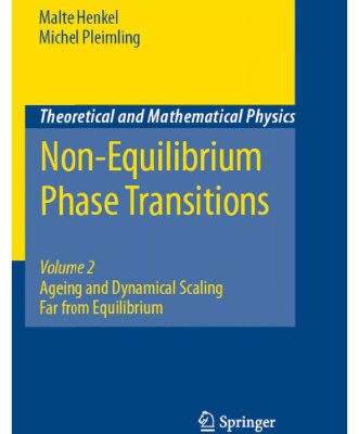 خرید و دانلود نسخه کامل کتاب Non-Equilibrium Phase Transitions: Volume 2: Ageing and Dynamical Scaling Far from Equilibrium (Theoretical and Mathematical Physics)