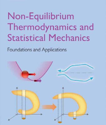 خرید و دانلود نسخه کامل کتاب Non-equilibrium Thermodynamics and Statistical Mechanics: Foundations and Applications