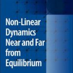 خرید و دانلود نسخه کامل کتاب Non-Linear Dynamics Near and Far from Equilibrium