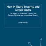 خرید و دانلود نسخه کامل کتاب Non-military Security and Global Order: The Impact of Extremism, Violence and Chaos on National and International Security