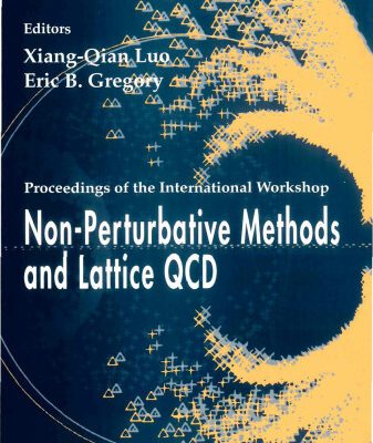 خرید و دانلود نسخه کامل کتاب Non-Perturbative Methods and Lattice Qcd: Proceedings of the International Workshop Guangzhou, China 15-20 May 2000