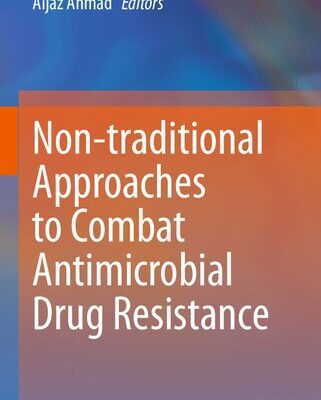 خرید و دانلود نسخه کامل کتاب Non-traditional Approaches to Combat Antimicrobial Drug Resistance