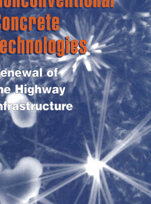 خرید و دانلود نسخه کامل کتاب Nonconventional Concrete Technologies: Renewal of the Highway Infrastructure (Compass Series)