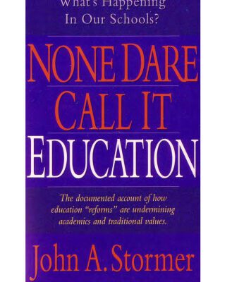 خرید و دانلود نسخه کامل کتاب None Dare Call It Education: What’s Happening to Our Schools & Our Children?