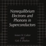 خرید و دانلود نسخه کامل کتاب Nonequilibrium Electrons and Phonons in Superconductors