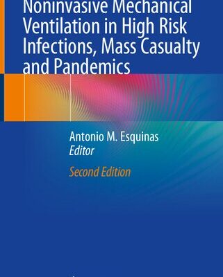 خرید و دانلود نسخه کامل کتاب Noninvasive Mechanical Ventilation in High Risk Infections, Mass Casualty and Pandemics