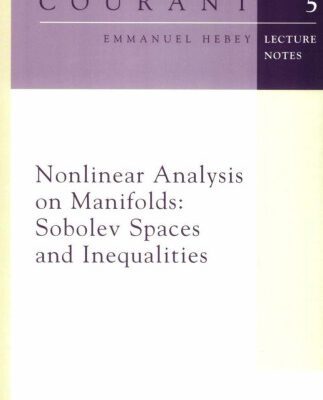 خرید و دانلود نسخه کامل کتاب Nonlinear Analysis on Manifolds: Sobolev Spaces and Inequalities (Courant Lecture Notes)