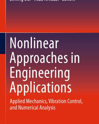 خرید و دانلود نسخه کامل کتاب Nonlinear Approaches in Engineering Applications: Applied Mechanics, Vibration Control, and Numerical Analysis