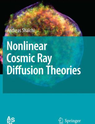 خرید و دانلود نسخه کامل کتاب Nonlinear Cosmic Ray Diffusion Theories
