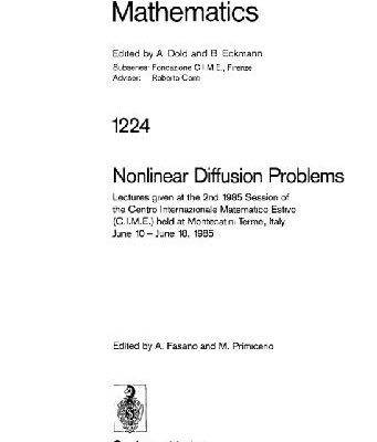 خرید و دانلود نسخه کامل کتاب Nonlinear diffusion problems: lectures given at the 2nd 1985 session of the Centro internazionale matematico estivo