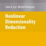 خرید و دانلود نسخه کامل کتاب Nonlinear Dimensionality Reduction (Information Science and Statistics)