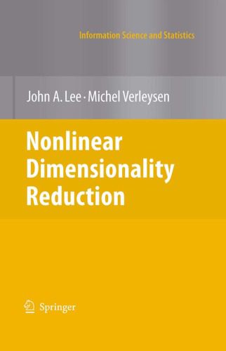 خرید و دانلود نسخه کامل کتاب Nonlinear Dimensionality Reduction (Information Science and Statistics)_68bdc48c044c2.jpeg خرید و دانلود نسخه کامل کتاب Nonlinear Dimensionality Reduction (Information Science and Statistics)