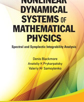 خرید و دانلود نسخه کامل کتاب Nonlinear Dynamical Systems of Mathematical Physics: Spectral and Symplectic Integrability Analysis