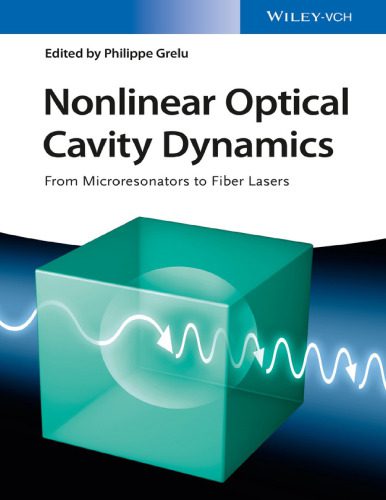 خرید و دانلود نسخه کامل کتاب Nonlinear Optical Cavity Dynamics: From Microresonators to Fiber Lasers_68bea306aedb4.jpeg خرید و دانلود نسخه کامل کتاب Nonlinear Optical Cavity Dynamics: From Microresonators to Fiber Lasers