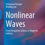 خرید و دانلود نسخه کامل کتاب Nonlinear Waves: From Dissipative Solitons to Magnetic Solitons