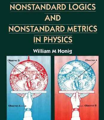 خرید و دانلود نسخه کامل کتاب Nonstandard logics and nonstandard metrics in physics