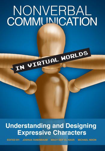 خرید و دانلود نسخه کامل کتاب Nonverbal Communication in Virtual Worlds: Understanding and Designing Expressive Characters_68cec00eb2f5c.jpeg خرید و دانلود نسخه کامل کتاب Nonverbal Communication in Virtual Worlds: Understanding and Designing Expressive Characters