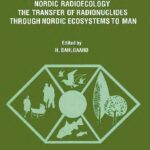 خرید و دانلود نسخه کامل کتاب Nordic Radioecology The Transfer of Radionuclides Through Nordic Ecosystems to Man