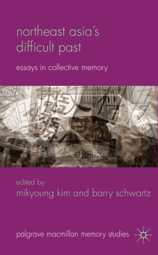 خرید و دانلود نسخه کامل کتاب Northeast Asia’s Difficult Past: Essays in Collective Memory (Palgrave Macmillan Memory Studies)_68c73575ae20d.jpeg خرید و دانلود نسخه کامل کتاب Northeast Asia’s Difficult Past: Essays in Collective Memory (Palgrave Macmillan Memory Studies)