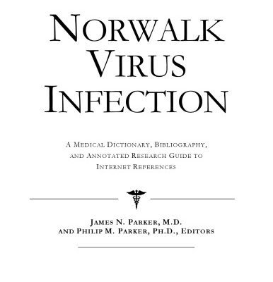 خرید و دانلود نسخه کامل کتاب Norwalk Virus Infection: A Medical Dictionary, Bibliography, And Annotated Research Guide To Internet References