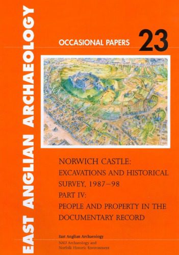 خرید و دانلود نسخه کامل کتاب Norwich Castle: Excavations and Historical Survey, 1987-98. Part IV: People and Property in the Documentary Record_68c4e7ff50276.jpeg خرید و دانلود نسخه کامل کتاب Norwich Castle: Excavations and Historical Survey, 1987-98. Part IV: People and Property in the Documentary Record