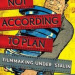 خرید و دانلود نسخه کامل کتاب Not According to Plan: Filmmaking under Stalin