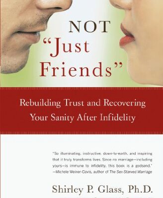 خرید و دانلود نسخه کامل کتاب Not “Just Friends”: Rebuilding Trust and Recovering Your Sanity After Infidelity – + Pdf
