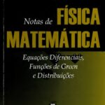 خرید و دانلود نسخه کامل کتاب Notas de Física Matemática: Equações Diferenciais, Funções de Green e Distribuições