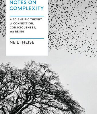 خرید و دانلود نسخه کامل کتاب Notes on Complexity: A Scientific Theory of Connection, Consciousness, and Being