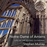 خرید و دانلود نسخه کامل کتاب Notre-Dame of Amiens: Life of the Gothic Cathedral