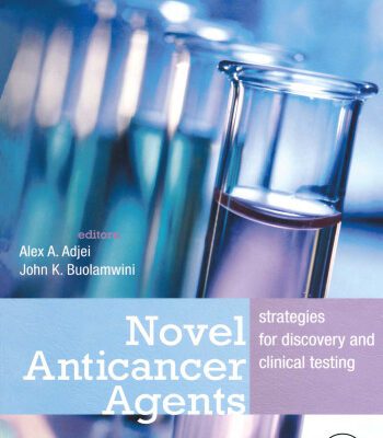 خرید و دانلود نسخه کامل کتاب Novel Anticancer Agents: Strategies for Discovery and Clinical Testing