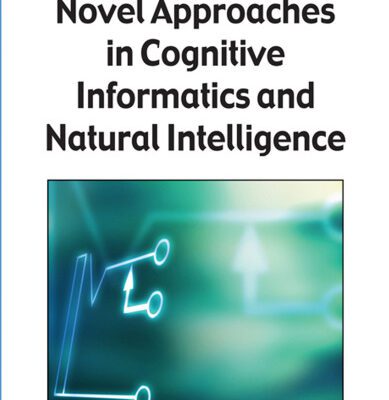 خرید و دانلود نسخه کامل کتاب Novel Approaches in Cognitive Informatics and Natural Intelligence (Advances in Cognitive Informatics and Natural Intelligence)