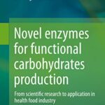 خرید و دانلود نسخه کامل کتاب Novel enzymes for functional carbohydrates production: From scientific research to application in health food industry