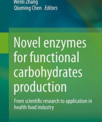 خرید و دانلود نسخه کامل کتاب Novel enzymes for functional carbohydrates production: From scientific research to application in health food industry