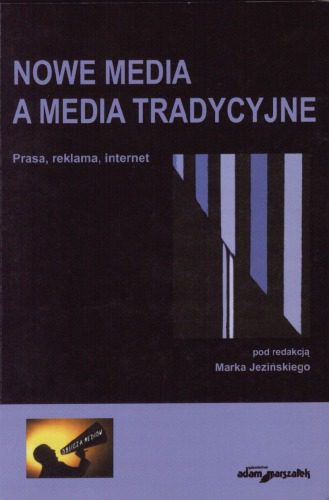 خرید و دانلود نسخه کامل کتاب Nowe media a media tradycyjne : prasa, reklama, internet_68d631b279699.jpeg خرید و دانلود نسخه کامل کتاب Nowe media a media tradycyjne : prasa, reklama, internet