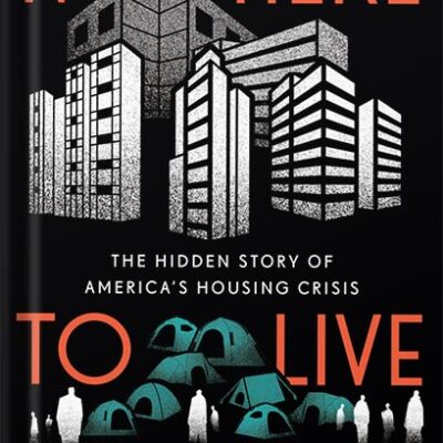 خرید و دانلود نسخه کامل کتاب Nowhere to Live: The Hidden Story of America’s Housing Crisis by James S. Burling